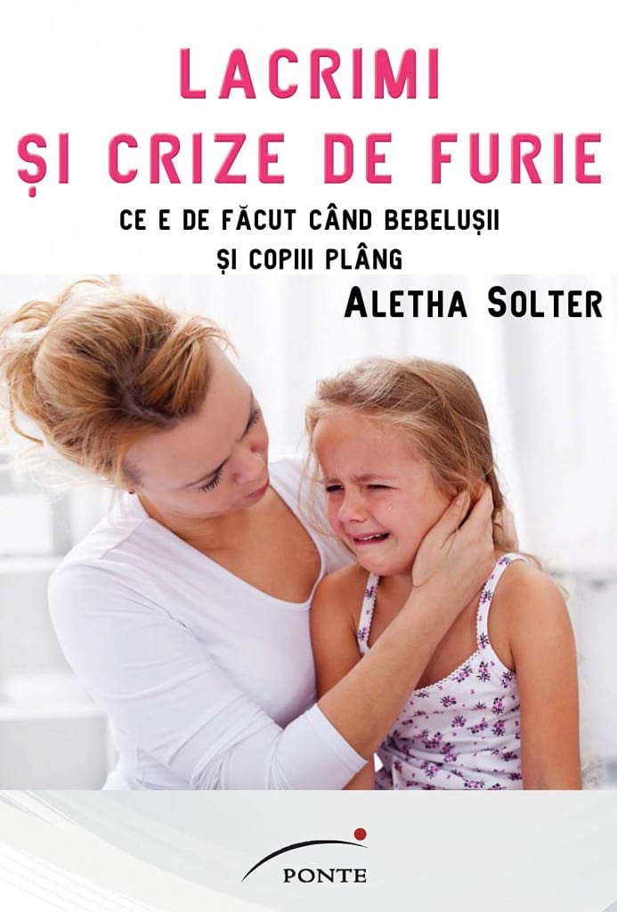 Lacrimi si crize de furie – Aletha Solter