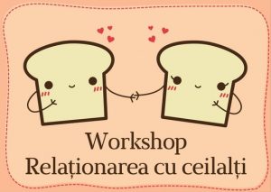 atelier dezvoltare emotionala,Relaționarea cu ceilalți