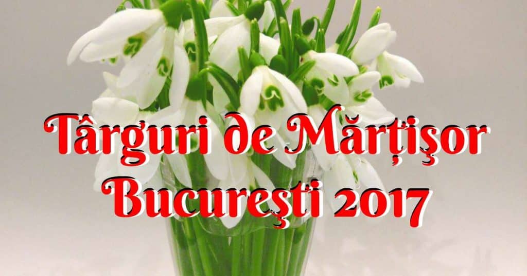 Târguri de Mărţişor Bucureşti 2017 fb